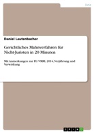 Daniel Lautenbacher - Gerichtliches Mahnverfahren für Nicht-Juristen in 20 Minuten