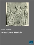 Euge Holländer, Eugen Holländer - Plastik und Medizin