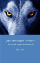 Malte Tibes - ¿Quién teme al gran lobo malo?