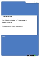 Laura Marsden - The Manipulation of Language in "Frankenstein"