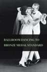 Anon, Anon. - Ballroom Dancing to Bronze Medal Standard