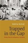 Emma Kowal - Trapped in the Gap
