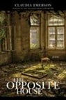Claudia Emerson - The Opposite House