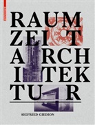 Sigfried Giedion - Raum, Zeit, Architektur