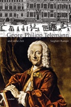 Siegbert Rampe - Große Komponisten und ihre Zeit: Georg Philipp Telemann und seine Zeit