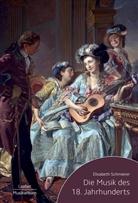 Elisabeth Schmierer - Die Musik des 18. Jahrhunderts
