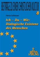 Herta Schlosser - Ich - Du - Wir: Dialogische Existenz des Menschen