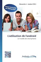Alexandre L. Joubert, Alexandr L  Joubert, Alexandre L. Joubert - L'utilisation de l'android