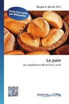 Magal A Martin, Magali A. Martin - Le pain