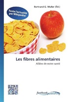 Bertran G Muller, Bertrand G. Muller - Les fibres alimentaires