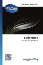 Bertran G Muller, Bertrand G. Muller - L'albinisme