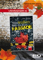 Kati Ernst, Silke Krome, Rosi Wanner - Literaturprojekt zu Von außen bist du nur Fassade