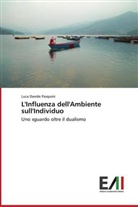 Luca Davide Pasquini - L'Influenza dell'Ambiente sull'Individuo
