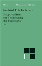 Gottfried W. Leibniz, Gottfried Wilhelm Leibniz, Ernst Cassirer - Hauptschriften zur Grundlegung der Philosophie. Tl.1