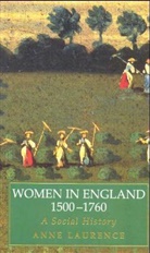 Anne Laurence - Women in England 1500-1760