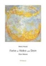 Heinz Kreutz - Farbe ist Wolke und Stein