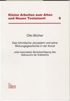 Otto Böcher - Das himmlische Jerusalem und seine Wirkungsgeschichte in der Kunst