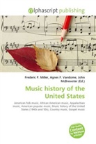 John McBrewster, Frederic P. Miller, Agnes F. Vandome - Music history of the United States