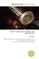 John McBrewster, Frederic P. Miller, Agnes F. Vandome - Jazz