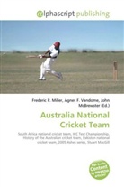 Agne F Vandome, John McBrewster, Frederic P. Miller, Agnes F. Vandome - Australia National Cricket Team