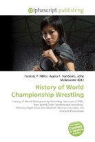 Agne F Vandome, John McBrewster, Frederic P. Miller, Agnes F. Vandome - History of World Championship Wrestling