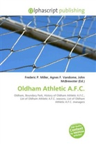 Agne F Vandome, John McBrewster, Frederic P. Miller, Agnes F. Vandome - Oldham Athletic A.F.C