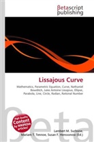 Susan F Marseken, Susan F. Marseken, Lambert M. Surhone, Miria T Timpledon, Miriam T. Timpledon - Lissajous Curve