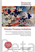 Susan F Marseken, Susan F. Marseken, Lambert M. Surhone, Miria T Timpledon, Miriam T. Timpledon - Private Finance Initiative