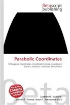 Susan F Marseken, Susan F. Marseken, Lambert M. Surhone, Miria T Timpledon, Miriam T. Timpledon - Parabolic Coordinates