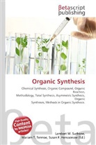 Susan F Marseken, Susan F. Marseken, Lambert M. Surhone, Miria T Timpledon, Miriam T. Timpledon - Organic Synthesis