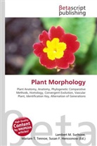 Susan F Marseken, Susan F. Marseken, Lambert M. Surhone, Miria T Timpledon, Miriam T. Timpledon - Plant Morphology