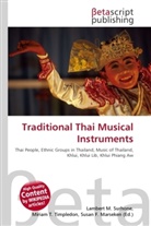 Susan F. Marseken, Lambert M. Surhone, Miriam T. Timpledon - Traditional Thai Musical Instruments