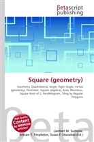 Susan F Marseken, Susan F. Marseken, Lambert M. Surhone, Miria T Timpledon, Miriam T. Timpledon - Square (geometry)
