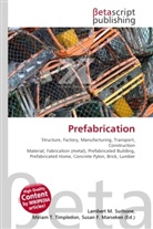 Susan F Marseken, Susan F. Marseken, Lambert M. Surhone, Miria T Timpledon, Miriam T. Timpledon - Prefabrication