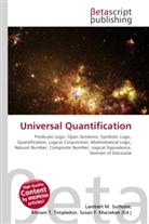 Susan F Marseken, Susan F. Marseken, Lambert M. Surhone, Miria T Timpledon, Miriam T. Timpledon - Universal Quantification