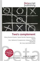 Susan F Marseken, Susan F. Marseken, Lambert M. Surhone, Miria T Timpledon, Miriam T. Timpledon - Two's complement