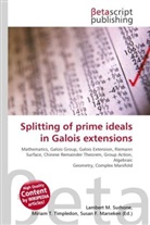 Susan F Marseken, Susan F. Marseken, Lambert M. Surhone, Miria T Timpledon, Miriam T. Timpledon - Splitting of prime ideals in Galois extensions