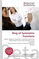 Susan F Marseken, Susan F. Marseken, Lambert M. Surhone, Miria T Timpledon, Miriam T. Timpledon - Ring of Symmetric Functions