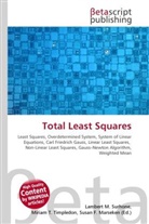 Susan F Marseken, Susan F. Marseken, Lambert M. Surhone, Miria T Timpledon, Miriam T. Timpledon - Total Least Squares