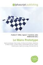 Agne F Vandome, John McBrewster, Frederic P. Miller, Agnes F. Vandome - Le Mans Prototype
