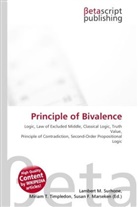 Susan F Marseken, Susan F. Marseken, Lambert M. Surhone, Miria T Timpledon, Miriam T. Timpledon - Principle of Bivalence