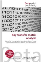 Susan F Marseken, Susan F. Marseken, Lambert M. Surhone, Miria T Timpledon, Miriam T. Timpledon - Ray transfer matrix analysis
