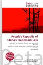 Susan F Marseken, Susan F. Marseken, Lambert M. Surhone, Miria T Timpledon, Miriam T. Timpledon - People's Republic of China's Trademark Law