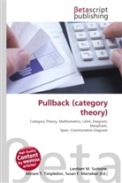 Susan F Marseken, Susan F. Marseken, Lambert M. Surhone, Miria T Timpledon, Miriam T. Timpledon - Pullback (category theory)