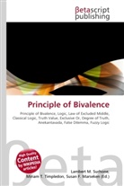 Susan F Marseken, Susan F. Marseken, Lambert M. Surhone, Miria T Timpledon, Miriam T. Timpledon - Principle of Bivalence