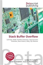 Susan F Marseken, Susan F. Marseken, Lambert M. Surhone, Miria T Timpledon, Miriam T. Timpledon - Stack Buffer Overflow