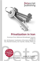 Susan F Marseken, Susan F. Marseken, Lambert M. Surhone, Miria T Timpledon, Miriam T. Timpledon - Privatization in Iran