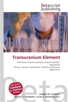 Susan F Marseken, Susan F. Marseken, Lambert M. Surhone, Miria T Timpledon, Miriam T. Timpledon - Transuranium Element
