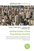 Agne F Vandome, John McBrewster, Frederic P. Miller, Agnes F. Vandome - United States Cities Population Density