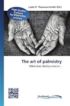 Lydi D Thomson-Smith, Lydia D. Thomson-Smith - The art of palmistry